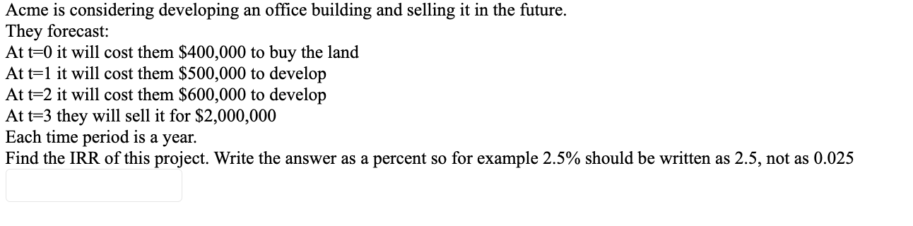 Acme is considering developing an office building and selling it in