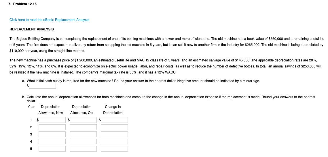  7. Problem 12.16 Click here to read the eBook: Replacement Analysis