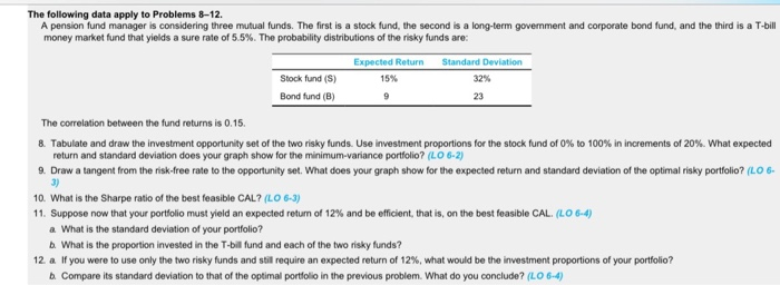  The following data apply to Problems 8-12. A pension fund manager