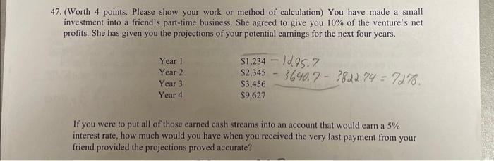  47. (Worth 4 points. Please show your work or method of