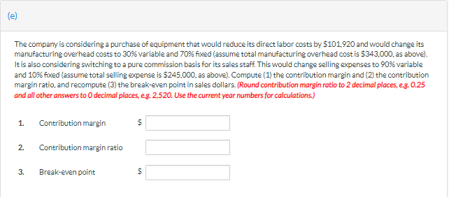 (20\% variable and 80% fixed); and manufacturing overhead $343,000 ( 70% variable