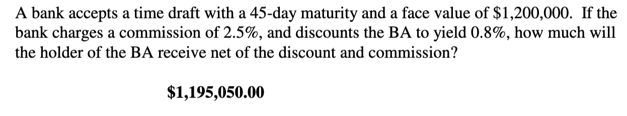 A bank accepts a time draft with a 45 -day maturity
