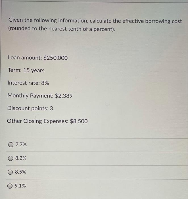  Given the following information, calculate the effective borrowing cost (rounded to