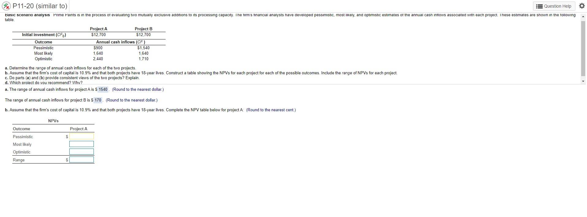  % P11-20 (similar to) Question Help Basic scenario analysis Prime Paints