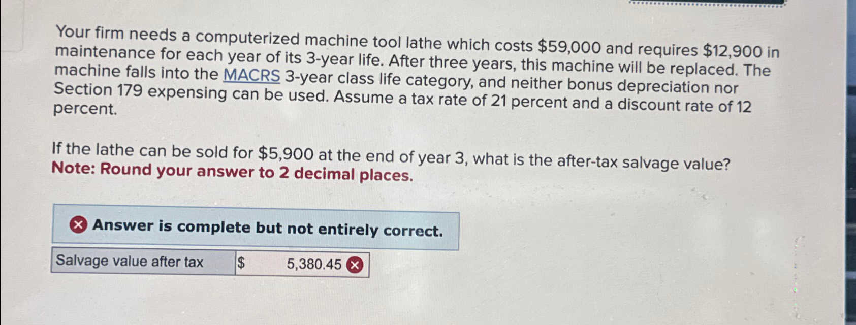  Your firm needs a computerized machine tool lathe which costs $59,000