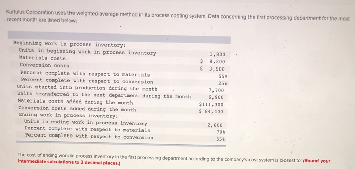  Kurtulus Corporation uses the weighted average method in its process costing