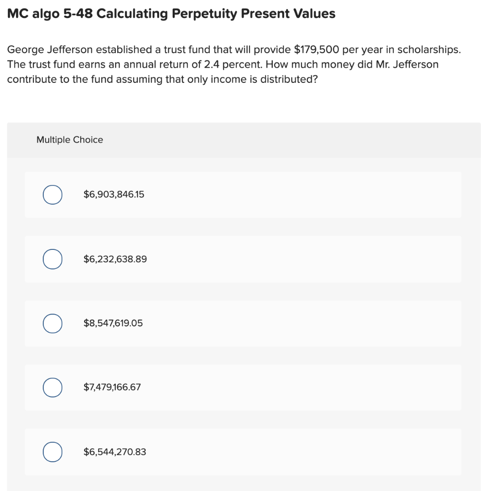 MC algo 5-48 Calculating Perpetuity Present Values George Jefferson established a