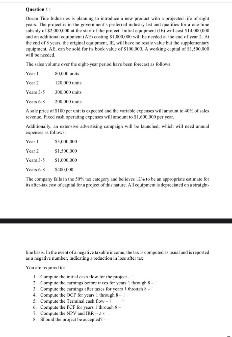 solve it using excel otherwise skip. Question ! Ocean Tide Industries is