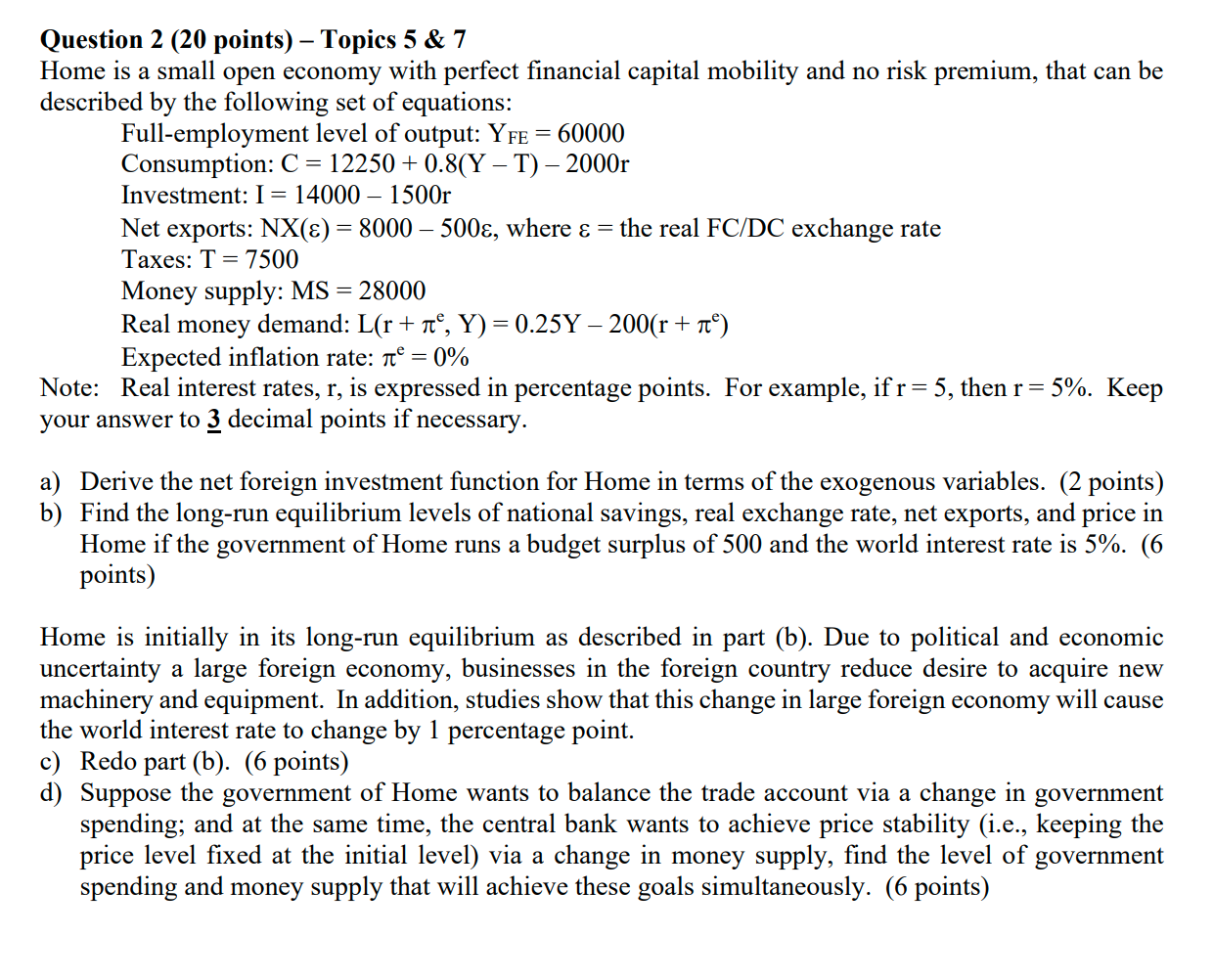 Question 2 (20 points) Topics 5 & 7 Home is a
