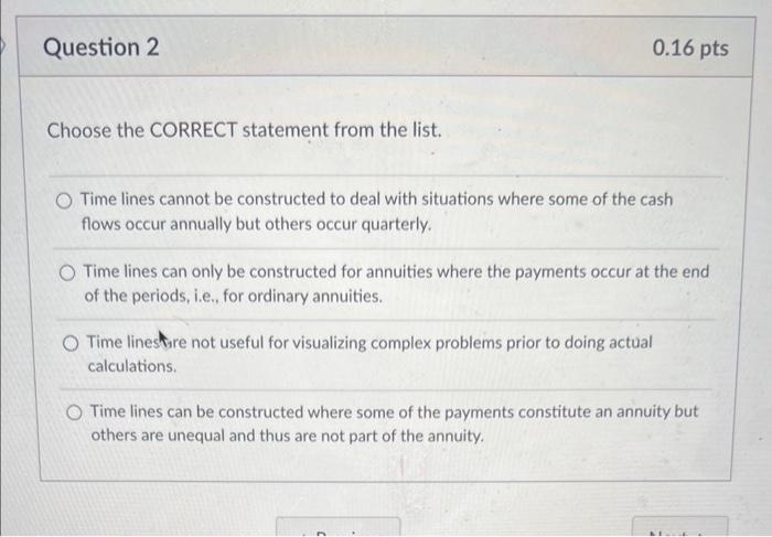  Choose the CORRECT statement from the list. Time lines cannot be