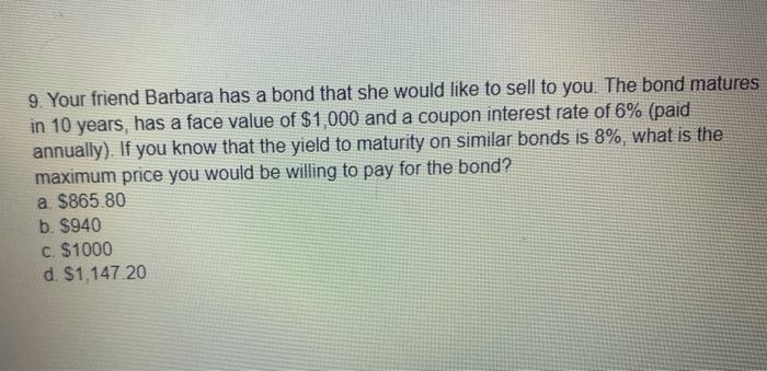 please solve steps by step using only calculator. 9. Your friend Barbara