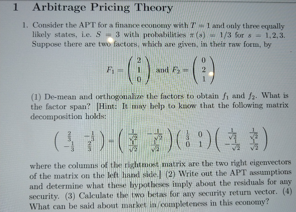 1 Arbitrage Pricing Theory 1. Consider the APT for a finance