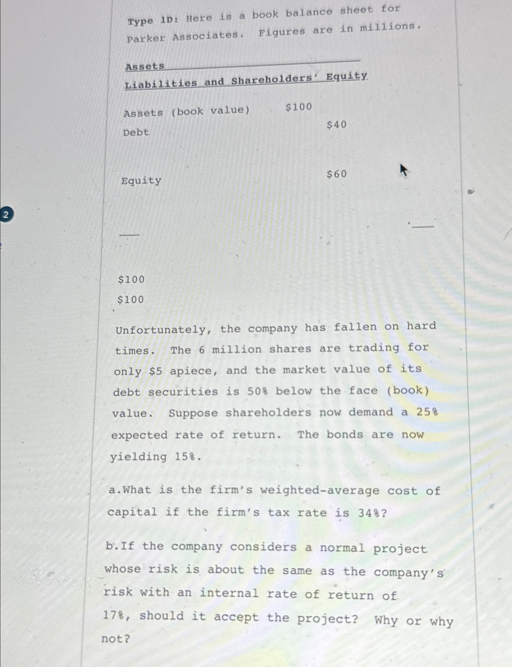  Type 1D: Here is a book balance sheet for Parker Associates.