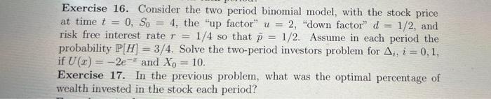 Exercise 17 please Exercise 16. Consider the two period binomial model, with