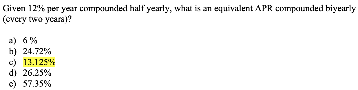 Given 12% per year compounded half yearly, what is an equivalent APR