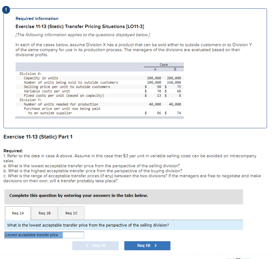  ! Required information Exercise 11-13 (Static) Transfer Pricing Situations [LO11-3] (The