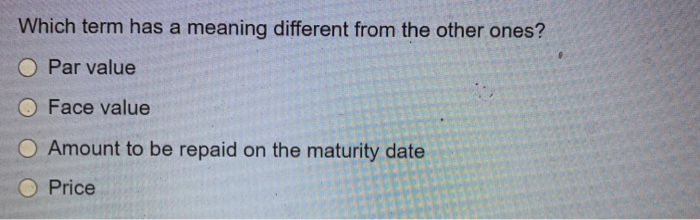  Which term has a meaning different from the other ones? O