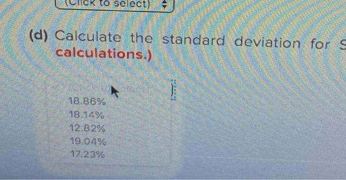 for Stock A. (Do not round your intermediate calculations.) (Click to select)