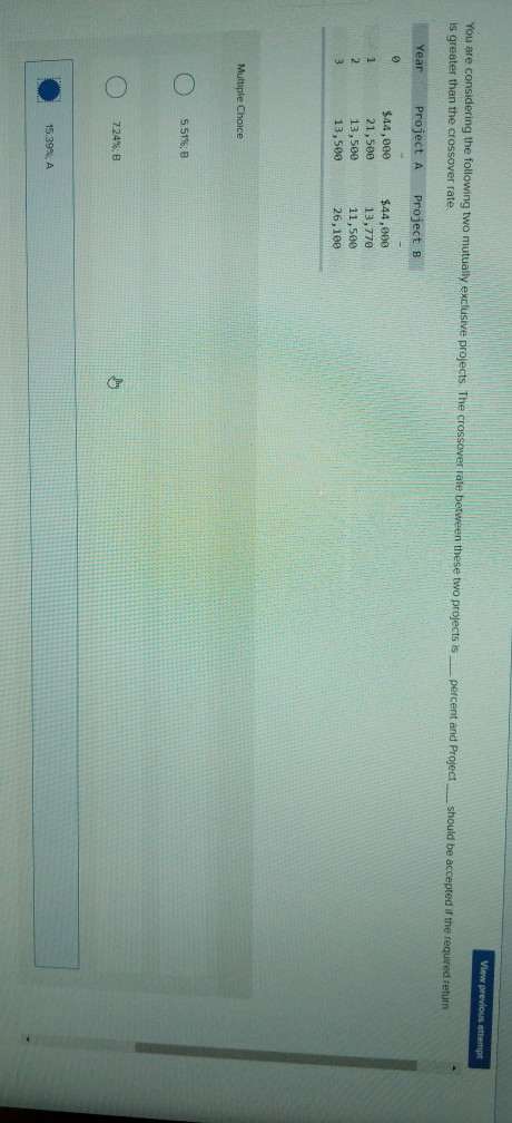 View previous attempt You are considering the following two mutually exclusive