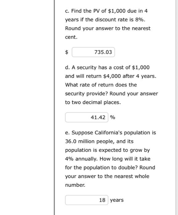 questions C, D and E need assistance. c. Find the PV of