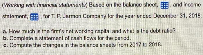  (Working with financial statements) Based on the balance sheet, , and