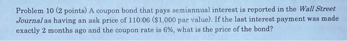  Problem 10 ( 2 points) A coupon bond that pays semiannual