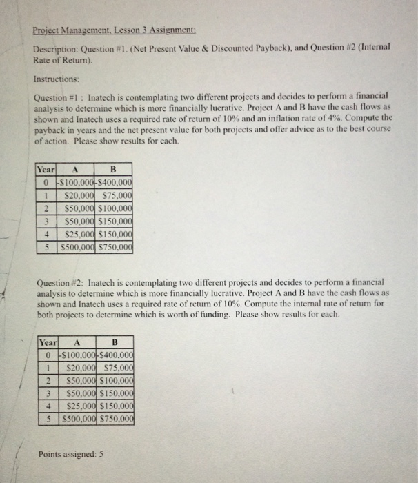  Inatech is contemplating two different projects and decides to perform a