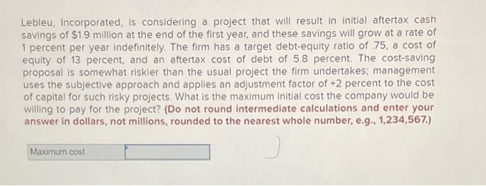  Lebleu, Incorporated, is considering a project that will result in initial