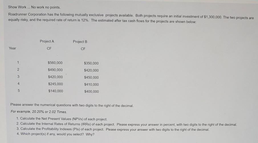  Please show work Show Work ... No work no points. Roadrunner