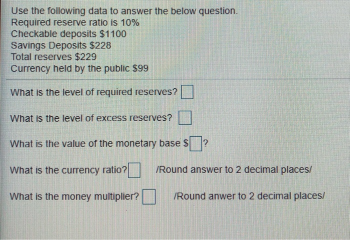  Use the following data to answer the below question. Required reserve