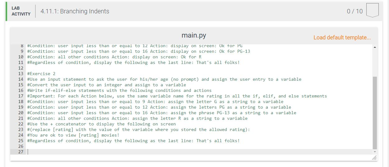 Indents This will give you practice to learn the importance of indentation
