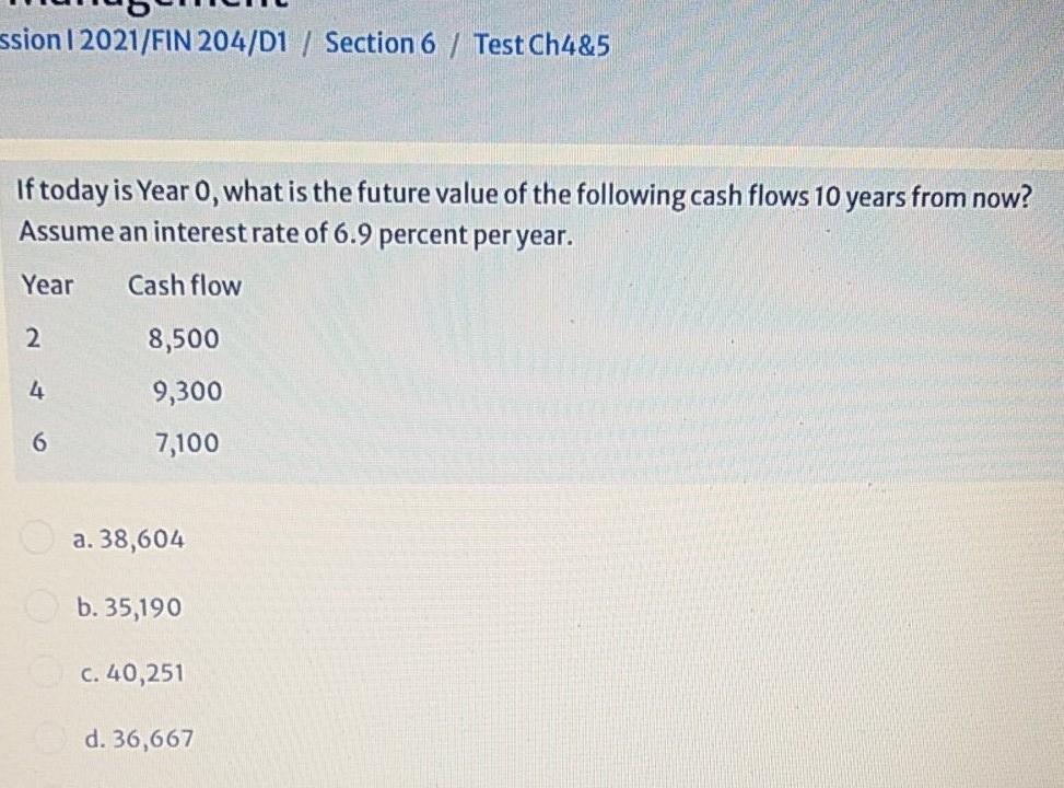 ssion 1 2021/FIN 204/D1 / Section 6 / Test Ch4&5 If