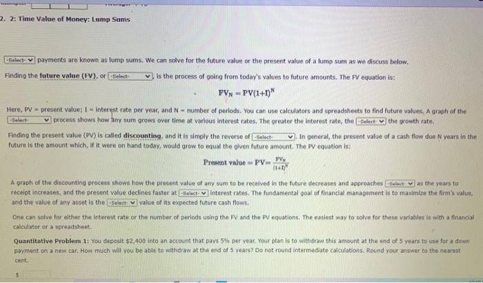 Sums Sing payments are known as lump sums. We can solve for