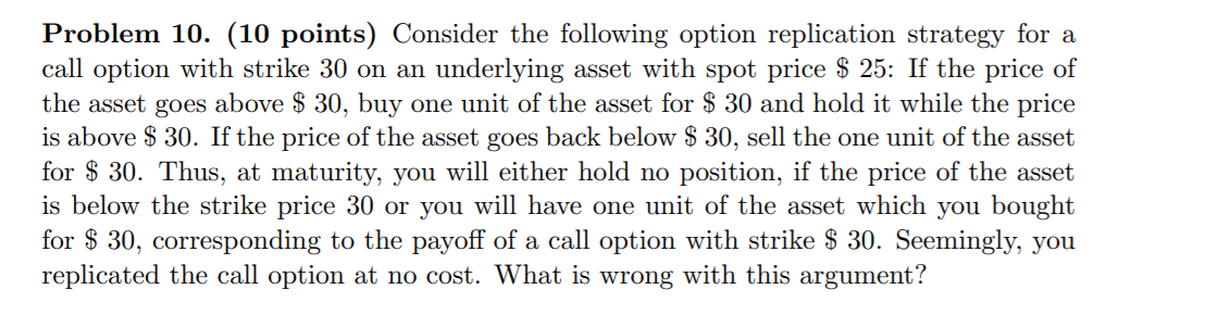 Problem 10. (10 points) Consider the following option replication strategy for