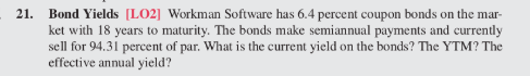  21. Bond Yields (L02) Workman Software has 6.4 percent coupon bonds