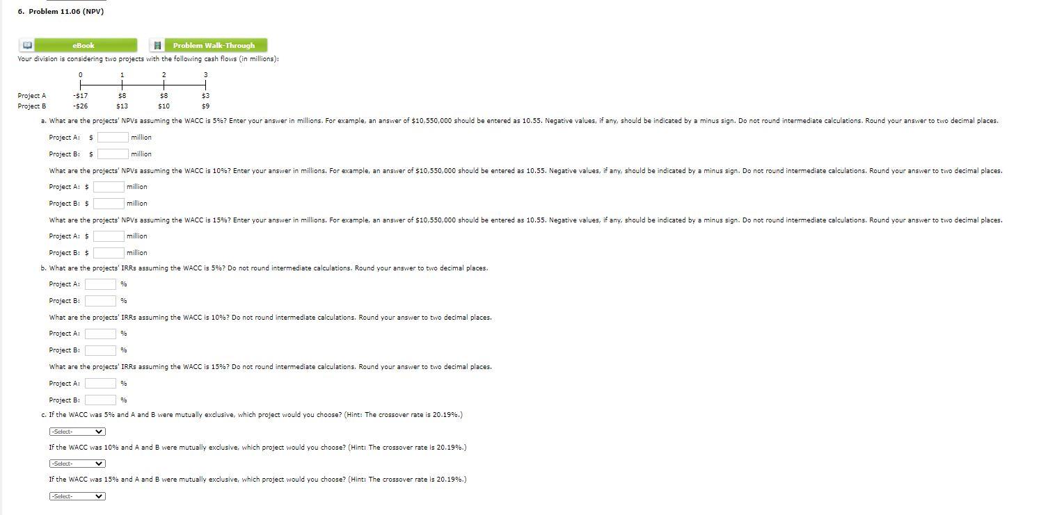  6. Problem 11.06 (NPV) eBook Problem Walk-Through Your division is considering