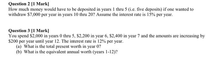please solve questions 2 and 3 Question 2 [1 Mark] How much