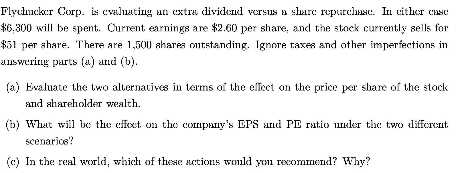 Flychucker Corp. is evaluating an extra dividend versus a share repurchase.