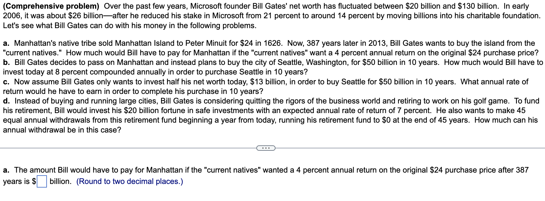 Comprehensive problem)Over the past few years, Microsoft founder Bill Gates' net worth