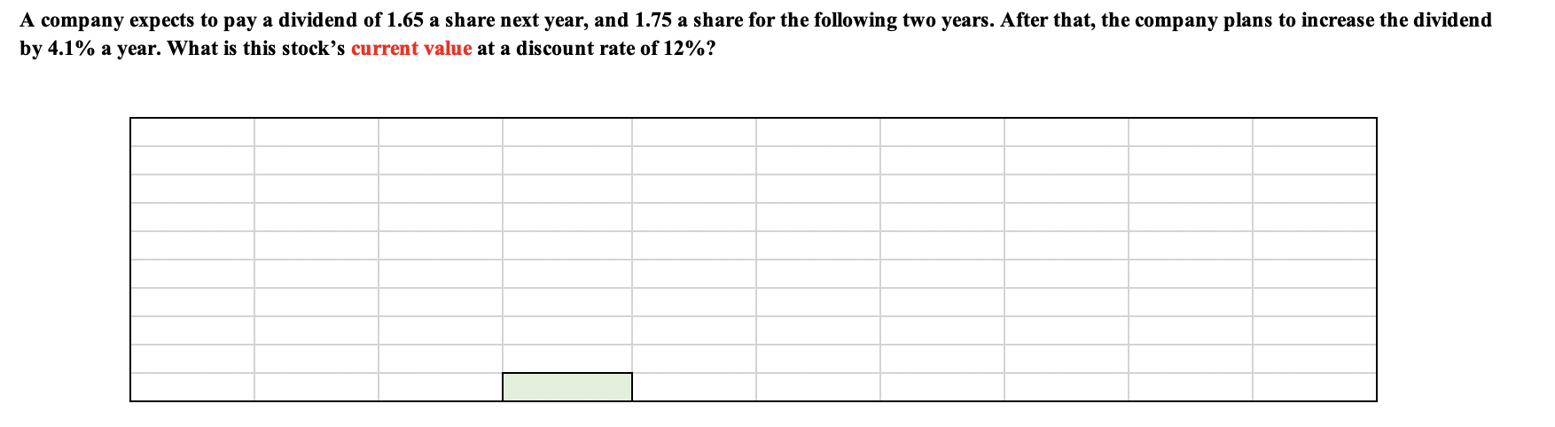 Excel functions only please A company expects to pay a dividend of