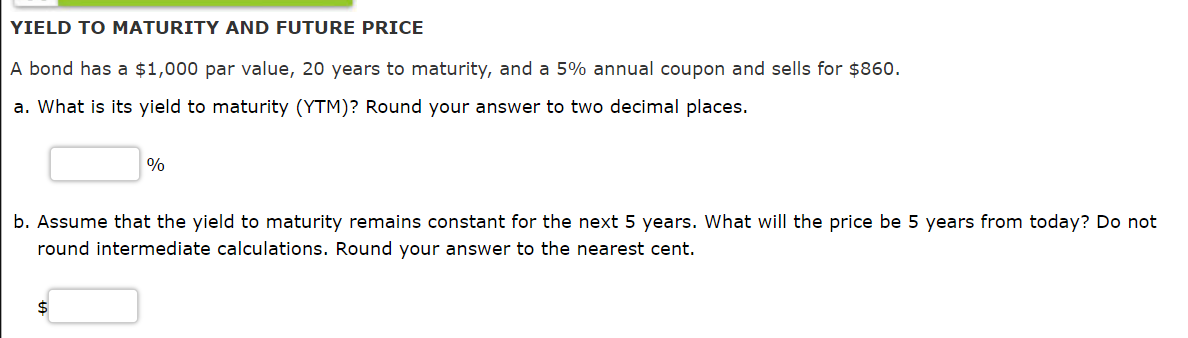 YIELD TO MATURITY AND FUTURE PRICE A bond has a $1,000