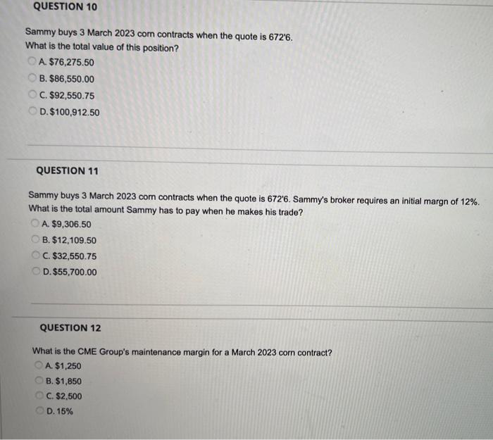 please answer all . Sammy buys 3 March 2023 com contracts when