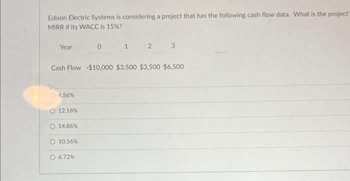  Edison Electric Systems is considering a project that has the following