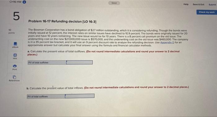  CH16 HW 5 Seved Help Problem 16-17 Refunding decision [LO 16-3]