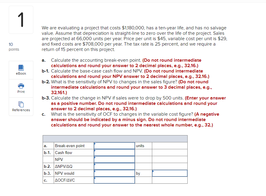  1 10 points eBook We are evaluating a project that costs