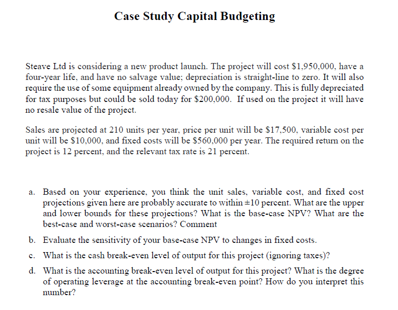 Case Study Capital Budgeting Steave Ltd is considering a new product