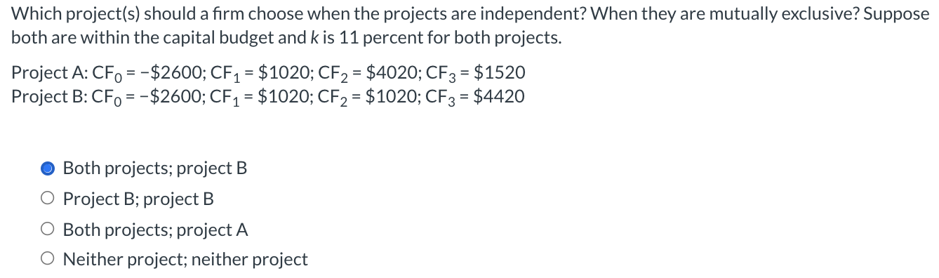  Which project(s) should a firm choose when the projects are independent?