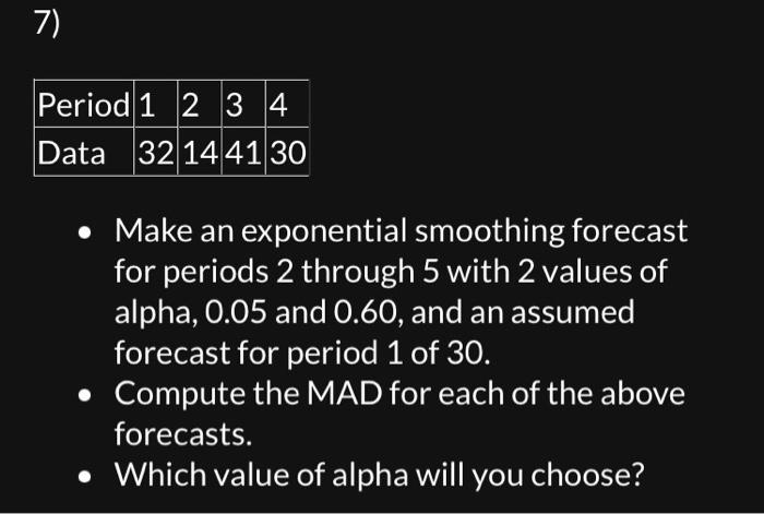  - Make an exponential smoothing forecast for periods 2 through 5