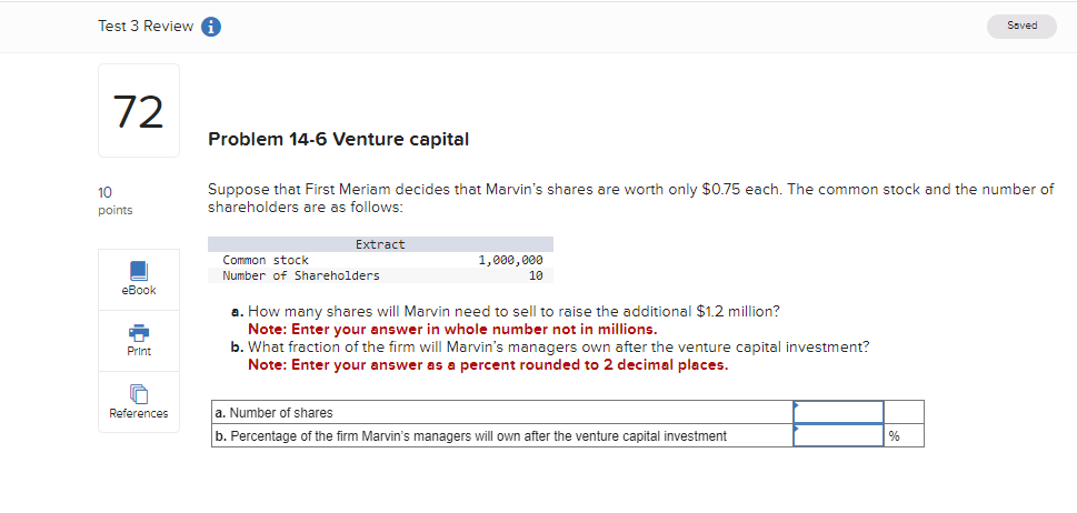  Problem 14-6 Venture capital Suppose that First Meriam decides that Marvin's