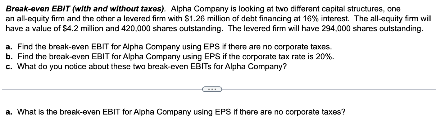  Break-even EBIT (with and without taxes). Alpha Company is looking at